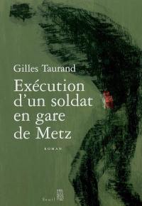 Exécution d'un soldat en gare de Metz