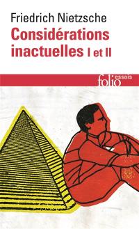 Considérations inactuelles I et II. Fragments posthumes