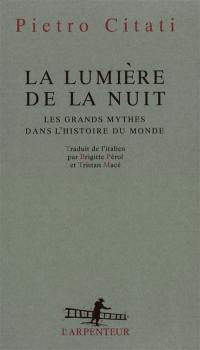 La lumière de la nuit : les grands mythes dans l'histoire du monde