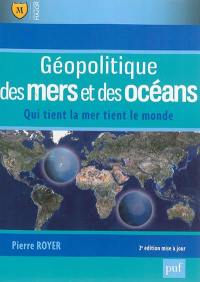 Géopolitique des mers et des océans : qui tient la mer tient le monde