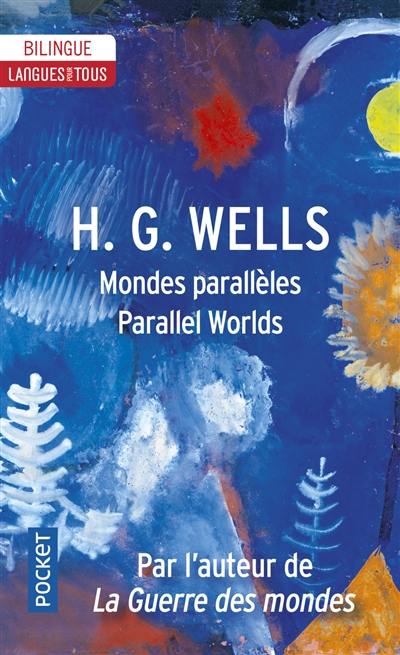 Mondes parallèles. Parallel worlds