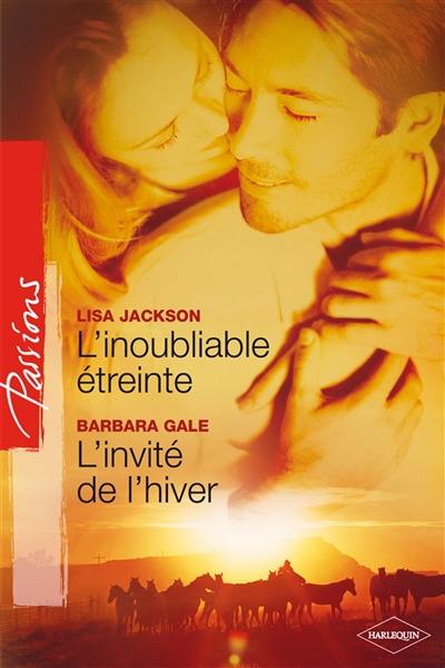 L'inoubliable étreinte. L'invité de l'hiver