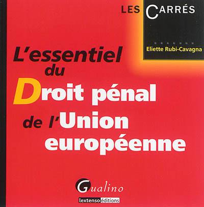 L'essentiel du droit pénal de l'Union européenne