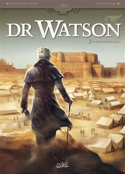 Dr Watson. Vol. 2. Le grand hiatus. Vol. 2