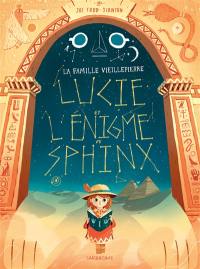 La famille Vieillepierre. Lucie et l'énigme du Sphinx