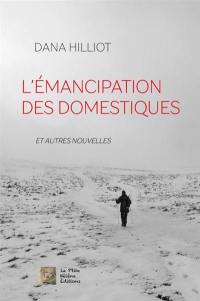 L'émancipation des domestiques : et autres nouvelles