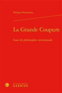 La grande coupure : essai de philosophie testimoniale