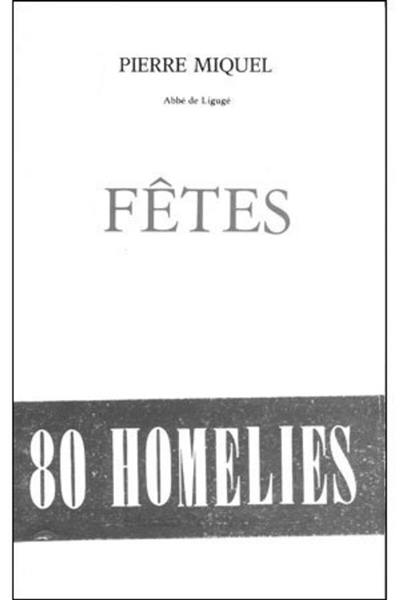 Fêtes : 80 homélies pour les fêtes marquantes de l'année