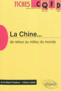 La Chine... : de retour au milieu du monde