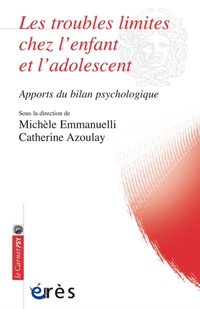 Les troubles limites chez l'enfant et l'adolescent : apports du bilan psychologique