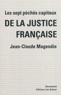 Les sept péchés capitaux de la justice française