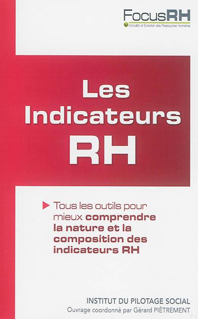 Les indicateurs RH : tous les outils pour mieux comprendre la nature et la composition des indicateurs RH