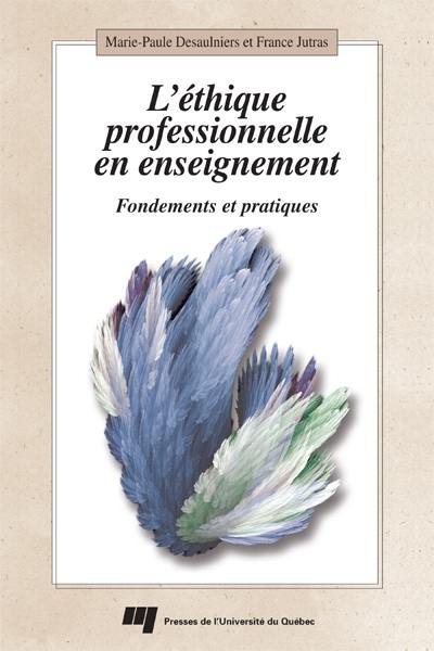 L'éthique professionnelle en enseignement : fondements et pratiques