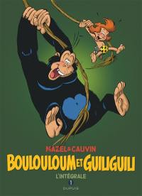 Boulouloum et Guiliguili : l'intégrale. Vol. 1. 1975-1981