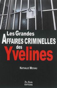 Les grandes affaires criminelles des Yvelines