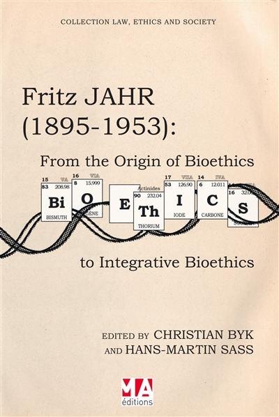 Fritz Jahr, 1895-1953 : from the origin of bioethics to integrative bioethics