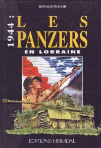 Les panzers en Lorraine : 1944