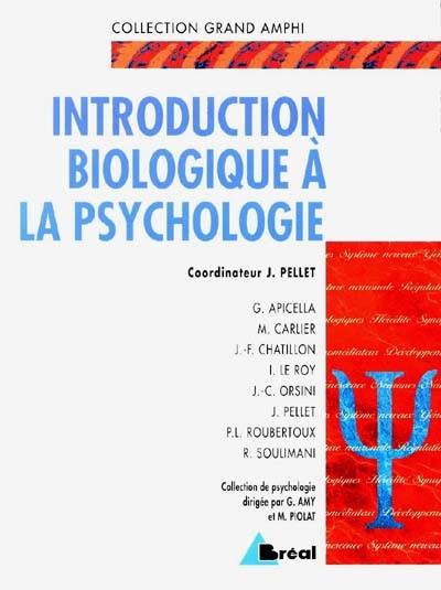 Introduction biologique à la psychologie : premier et second cycles universitaires