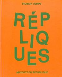 Répliques : Mayotte en république