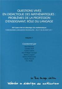 Questions vives en didactique des mathématiques, problèmes de la profession d'enseignant, rôle du langage