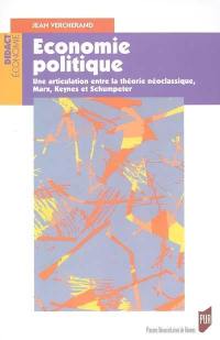 Economie politique : une articulation entre la théorie néoclassique, Marx, Keynes et Schumpeter