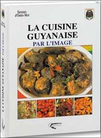 La cuisine guyanaise par l'image