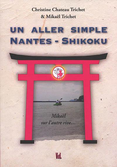 Un aller simple Nantes-Shikoku : Mikaël sur l'autre rive...