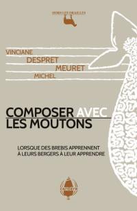 Composer avec les moutons : lorsque des brebis apprennent à leurs bergers à leur apprendre