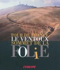 Le Ventoux, sommet de la folie : Tour de France