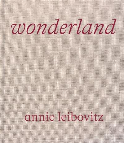 Annie Leibovitz : Wonderland