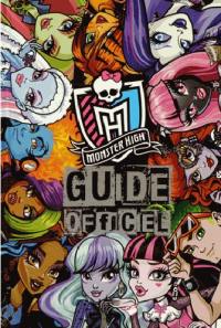 Monster High : guide officiel