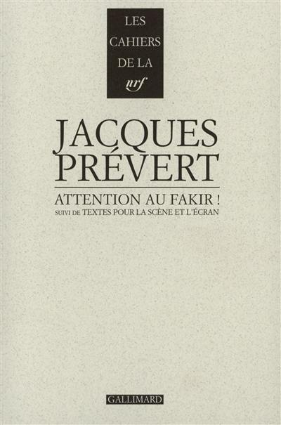 Attention au fakir !. Textes pour la scène et l'écran