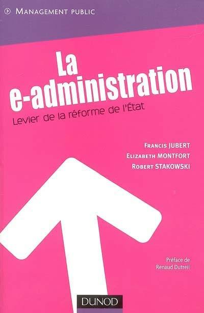 La e-administration : levier pour la réforme de l'Etat