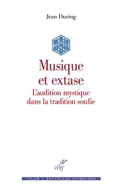 Musique et extase : l'audition mystique dans la tradition soufie