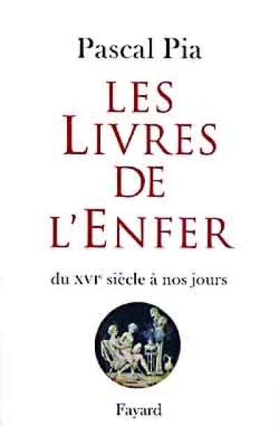 Les livres de l'enfer : du XVIe siècle à nos jours