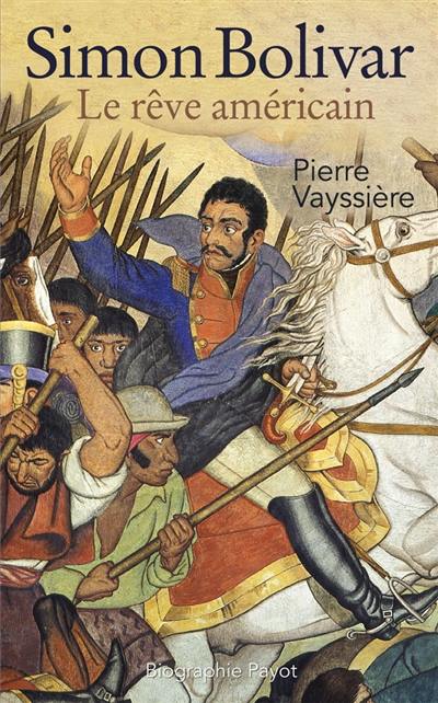 Simon Bolivar : le rêve américain