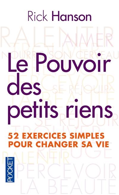 Le pouvoir des petits riens : 52 exercices simples pour changer sa vie