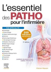 L'essentiel des patho : pour l'infirmière : par spécialité