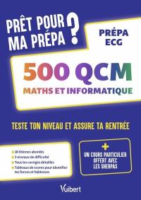 Prêt pour ma prépa ? : 500 QCM maths et informatique : prépa ECG