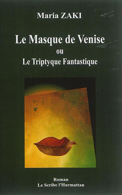 Le masque de Venise ou Le triptyque fantastique