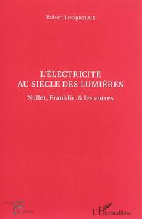 L'électricité au siècle des lumières : Nollet, Franklin & les autres