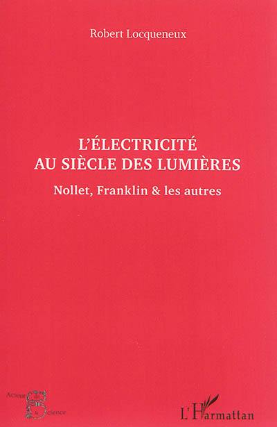 L'électricité au siècle des lumières : Nollet, Franklin & les autres