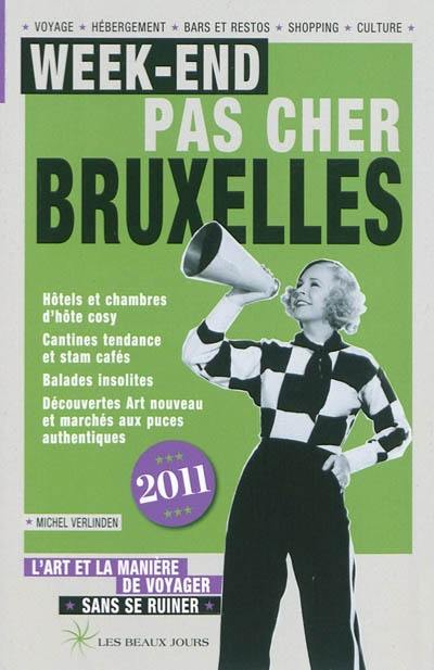 Week-end pas cher Bruxelles 2011 : l'art et la manière de voyager sans se ruiner