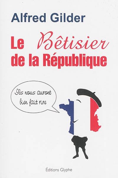 Le bêtisier de la République : ils nous auront bien fait rire