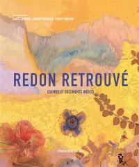 Redon retrouvé : oeuvres et documents inédits