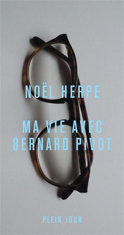 Ma vie avec Bernard Pivot