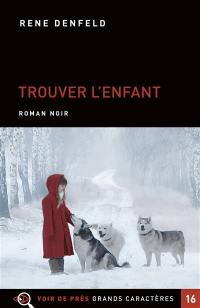 Trouver l'enfant : roman noir