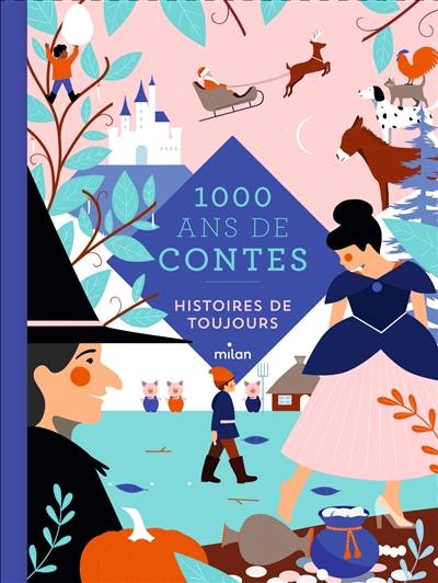 1.000 ans de contes : histoires de toujours