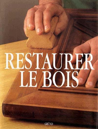 Restaurer le bois