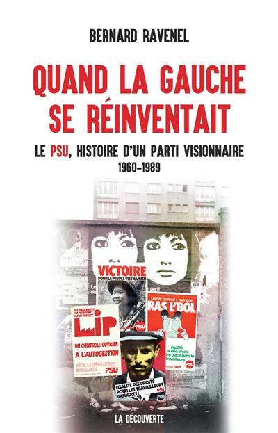 Quand la gauche se réinventait : le PSU, histoire d'un parti visionnaire : 1960-1989